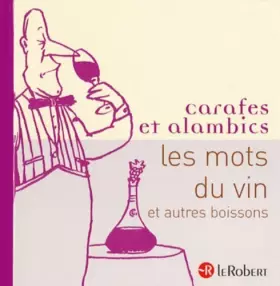 Couverture du produit · Carafes et alambics : Les mots du vin et autres boissons de Frederic Duhart (10 octobre 2007) Broché