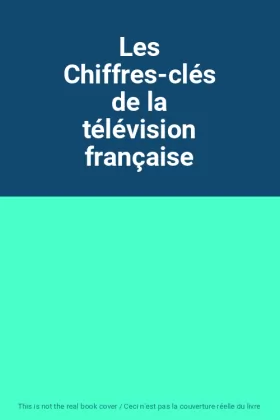 Couverture du produit · Les Chiffres-clés de la télévision française