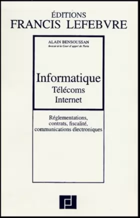Couverture du produit · Informatique, Télécoms, Internet : Réglementations, contrats, fiscalité, réseaux
