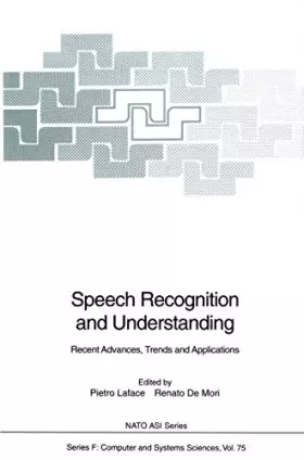 Couverture du produit · Speech Recognition and Understanding: Recent Advances, Trends and Applications