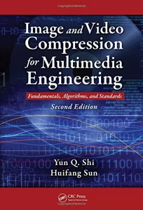 Couverture du produit · Image and Video Compression for Multimedia Engineering: Fundamentals, Algorithms, and Standards, Second Edition