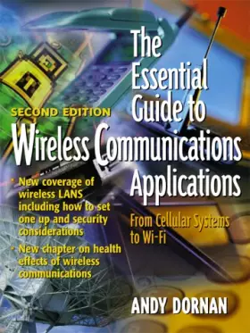 Couverture du produit · The Essential Guide to Wireless Communications Applications: From Cellular Systems to Wifi