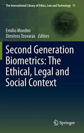 Couverture du produit · Second Generation Biometrics: the Ethical, Legal and Social Context