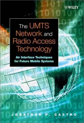 Couverture du produit · The UMTS Network and Radio Access Technology: Air Interface Techniques for Future Mobile Systems