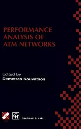 Couverture du produit · Performance Analysis of Atm Networks: Ifip Tc6 Wg6.3/Wg6.4 International Workshop on Peformance Modelling and Evaluation of Atm