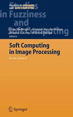 Couverture du produit · Soft Computing in Image Processing: Recent Advances