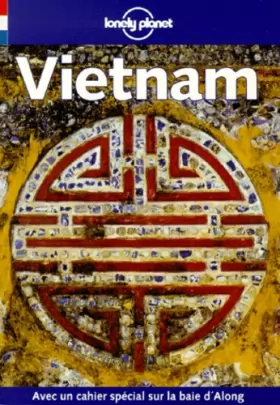 Couverture du produit · Guide Lonely Planet : Vietnam. Avec un cahier spécial sur la baie d'Along