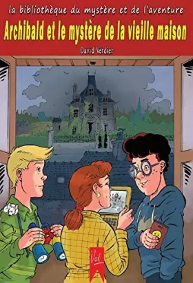 Couverture du produit · Archibald et le mystère de la vieille maison