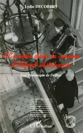 Couverture du produit · L'Escalier dans le cinéma d'Alfred Hitchcock: Une dynamique de l'effroi