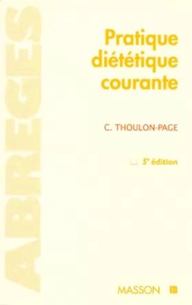 Couverture du produit · PRATIQUE DIETETIQUE COURANTE. 5ème édition 1997