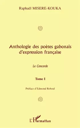 Couverture du produit · Anthologie (t1) des poetes gabonais d'expression française-la concorde