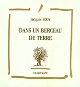 Couverture du produit · Dans un berceau de terre suivi de Chemin et parchemein