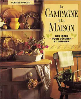 Couverture du produit · La Campagne à la maison : Des idées pour décorer et cuisiner