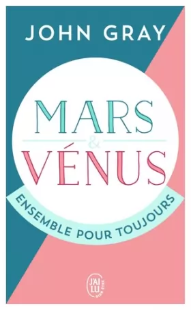 Couverture du produit · Mars et Vénus ensemble pour toujours : Prolonger le désir et enrichir l'amour