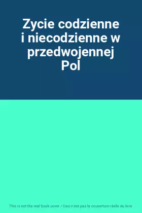 Couverture du produit · Zycie codzienne i niecodzienne w przedwojennej Pol