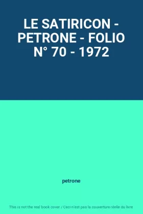 Couverture du produit · LE SATIRICON - PETRONE - FOLIO N° 70 - 1972