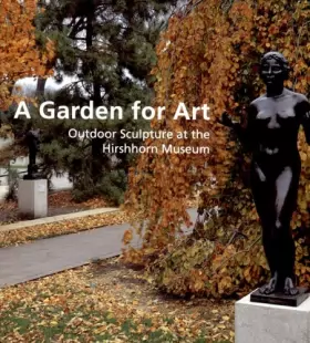 Couverture du produit · A Garden for Art: Outdoor Sculpture at the Hirshhorn Museum