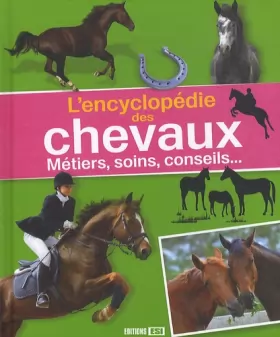 Couverture du produit · L'encyclopédie des chevaux: Métiers, soins, conseils...