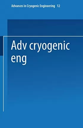 Couverture du produit · Advances in Cryogenic Engineering: Proceedings of the 1966 Cryogenic Engineering Conference University of Colorado Engineering 