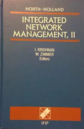 Couverture du produit · Integrated Network Management, II: Proceedings of the Ifip Tc6/Wg 6.6 Second International Symposium on Integrated Network Mana