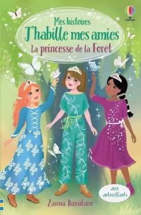 Couverture du produit · La princesse de la Forêt - Mes histoires J'habille mes amies