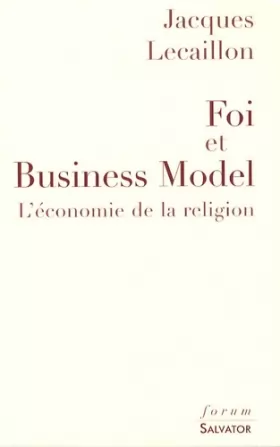 Couverture du produit · Foi et Business Model : L'économie de la religion