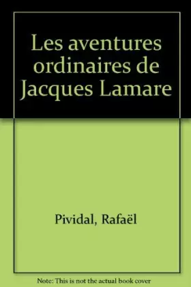 Couverture du produit · Les aventures ordinaires de Jacques Lamare