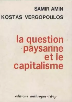Couverture du produit · La Question paysanne et le capitalisme (Collection Anthropos-IDEP)