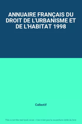 Couverture du produit · ANNUAIRE FRANÇAIS DU DROIT DE L'URBANISME ET DE L'HABITAT 1998
