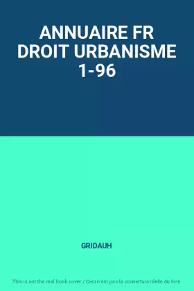 Couverture du produit · ANNUAIRE FR DROIT URBANISME 1-96