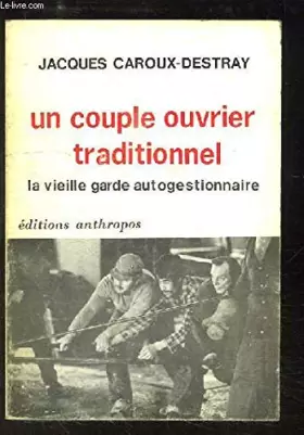 Couverture du produit · Un couple ouvrier traditionnel : La vieille garde autogestionnaire