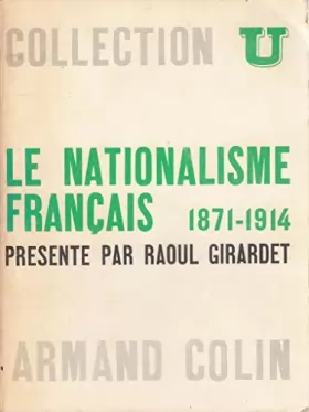 Couverture du produit · Le Nationalisme Francais 1871-1914