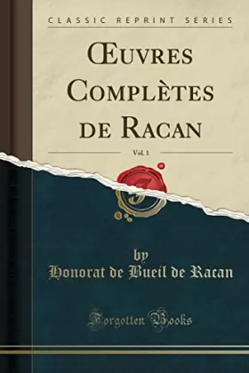 Couverture du produit · Oeuvres Complètes de Racan, Vol. 1 (Classic Reprint)