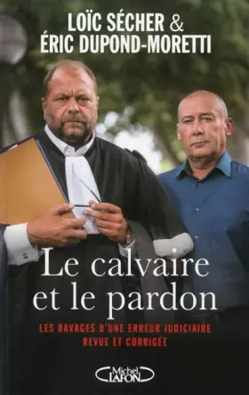 Couverture du produit · Le calvaire et le pardon. Les ravages d'une erreur judiciaire revue et corrigée