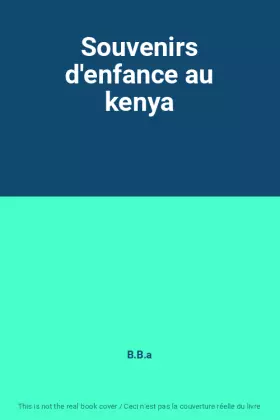 Couverture du produit · Souvenirs d'enfance au kenya
