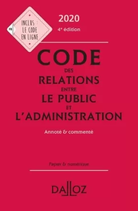 Couverture du produit · Code des relations entre le public et l'administration 2020, annoté et commenté - 4e ed.