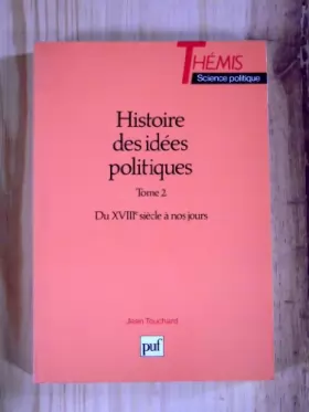 Couverture du produit · Histoire des idées politiques: Tome 2, Du XVIIIème siècle à nos jours