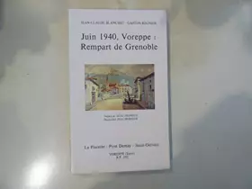 Couverture du produit · Juin 1940, voreppe: rempart de grenoble -la placette -pont-demay -saint-gervais