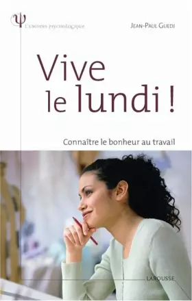 Couverture du produit · Vive le lundi ! : Connaître le bonheur au travail