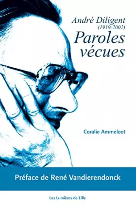 Couverture du produit · Paroles Vecues, Andre Diligent (1919-2002)