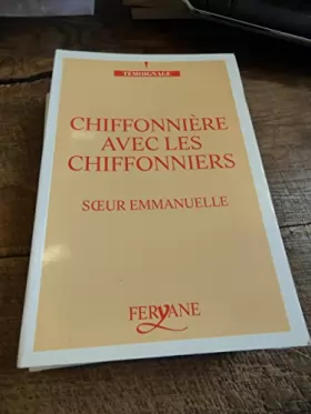 Couverture du produit · Chiffonnière avec les chiffonniers par Soeur Emmanuelle / Gros caractères / éditions Feryane