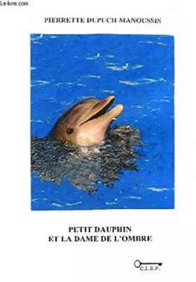 Couverture du produit · Petit dauphin et la dame de l'ombre
