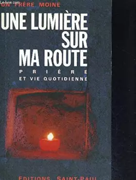 Couverture du produit · Une lumiere sur ma route, priere et vie quotidienne
