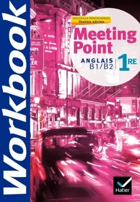 Couverture du produit · Meeting Point Anglais 1re éd. 2011 - Cahier d'activités