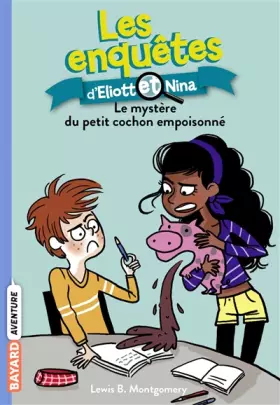 Couverture du produit · Les enquêtes d'Eliott et Nina, Tome 02: Le mystère du petit cochon empoisonné