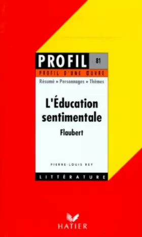 Couverture du produit · Profil d'une oeuvre : L'Education sentimentale, Flaubert, 1869 : résumé, personnages, thèmes