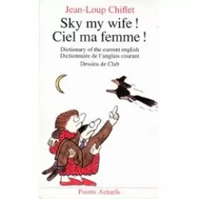 Couverture du produit · Sky my wife ! : Dictionary of the current english