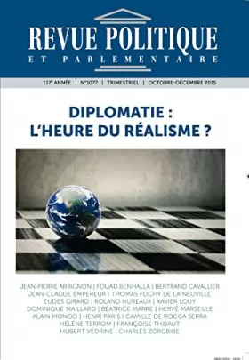 Couverture du produit · Revue Politique et Parlementaire n°1077 - Diplomatie : l'heure du réalisme ?