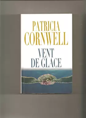 Couverture du produit · Vent de Glace [Paperback] [Jan 01, 2013] Patricia Cornwell