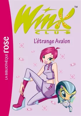 Couverture du produit · Winx Club, Tome 9 : L'étrange Avalon